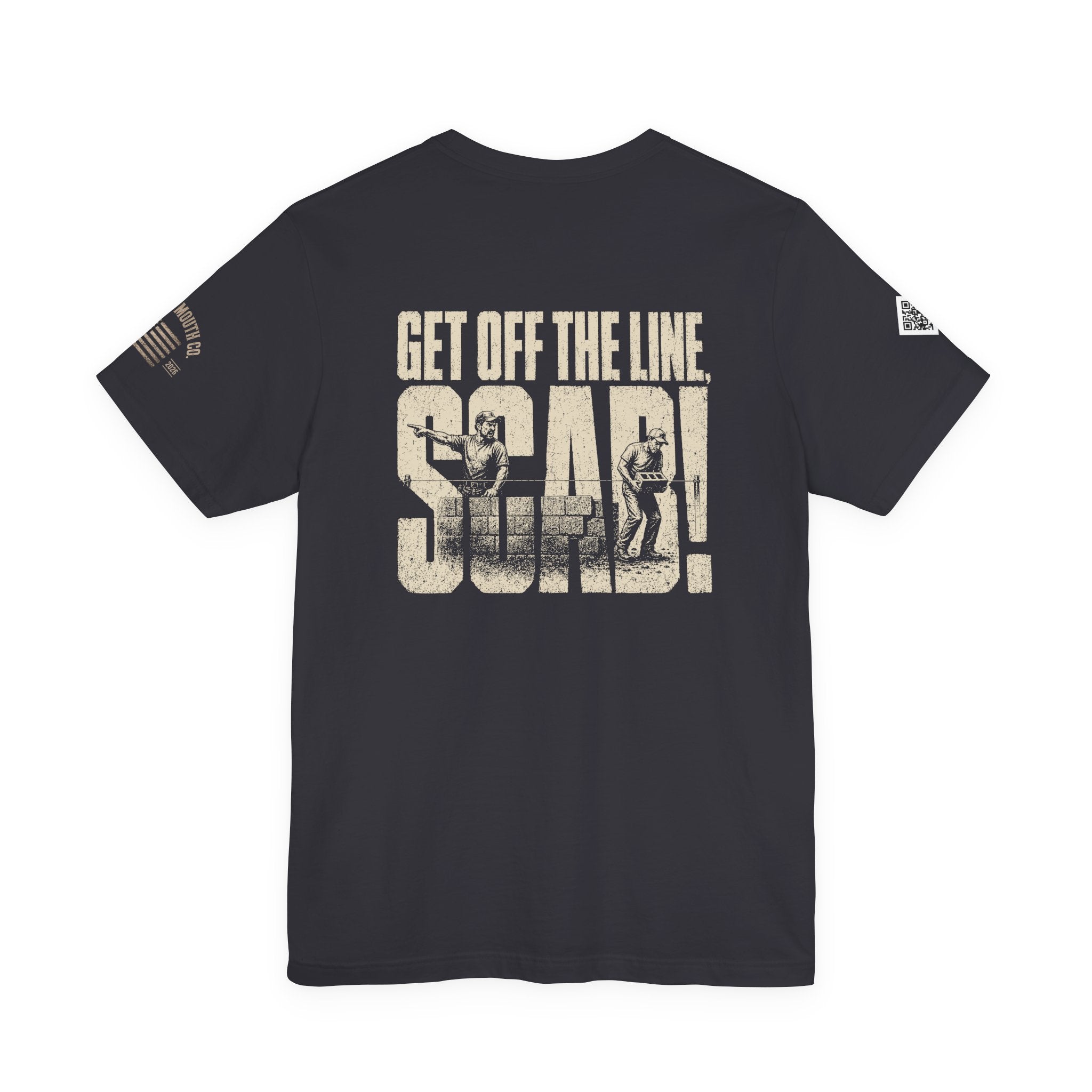 GET OFF THE LINE YOU SCAB!!! lol LOVED YELLING THIS DOWN THE LINE. MCS-001 Unisex Jersey Short Sleeve Tee