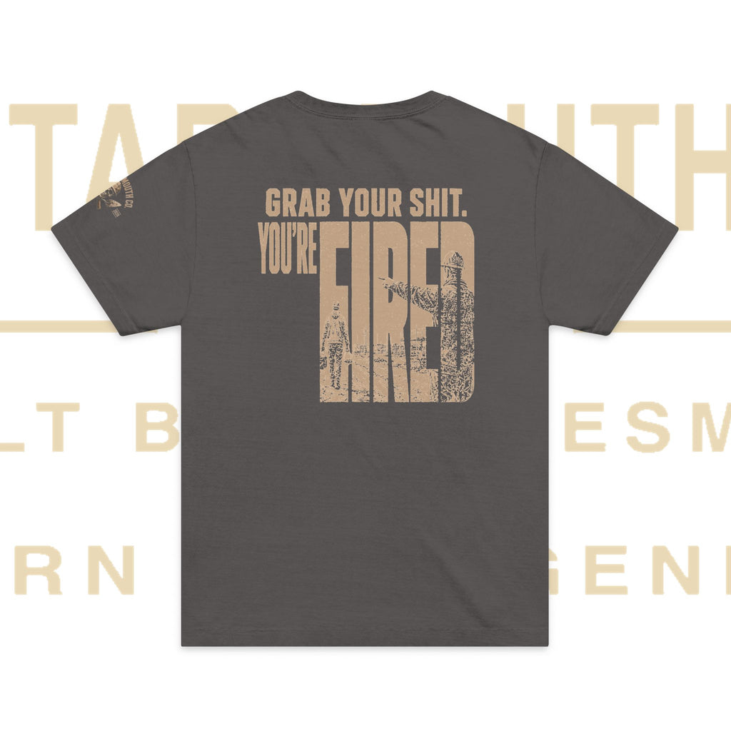 FCS-001 | Grab Your Shit. You’re Fired. — Foreman Tee