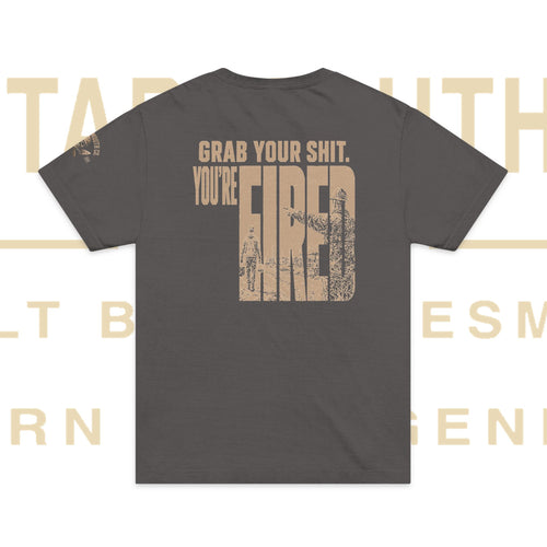 FCS-001 | Grab Your Shit. You’re Fired. — Foreman Tee