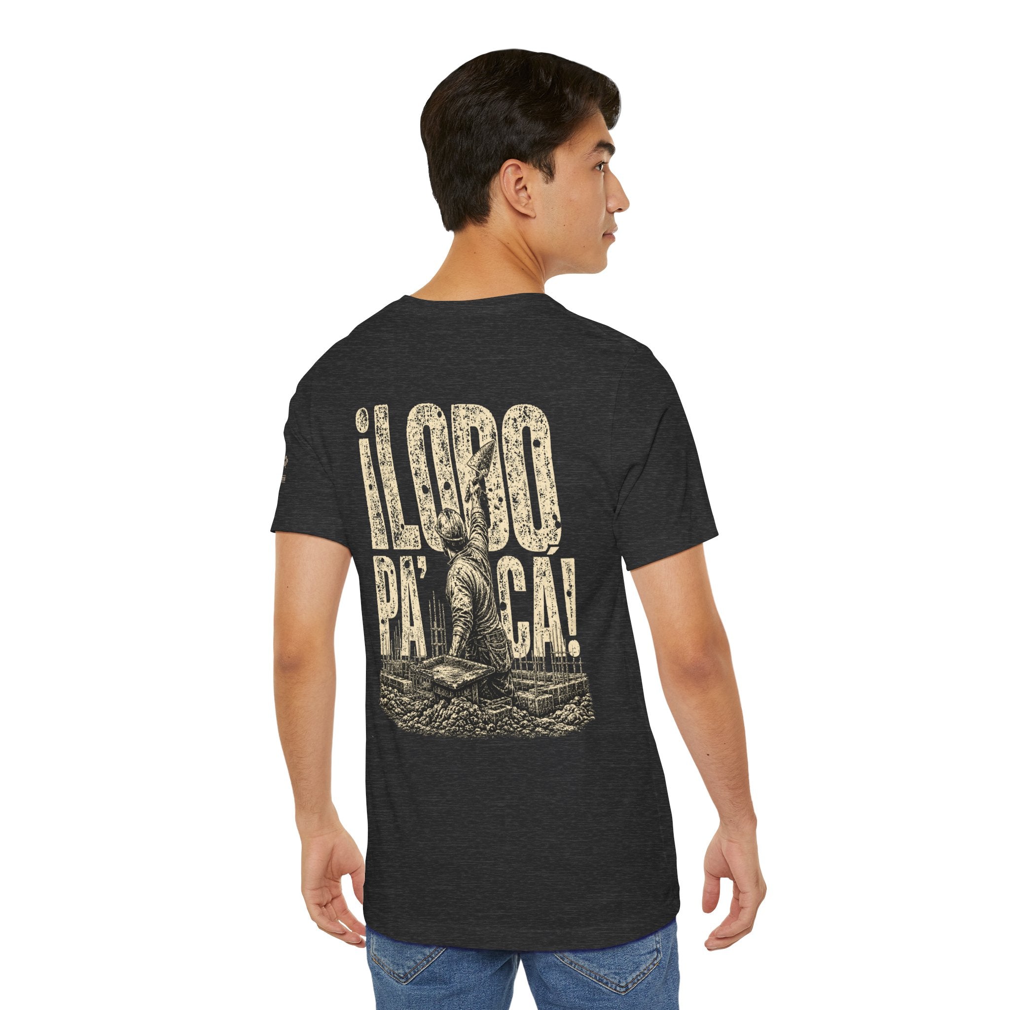 "¡Lobo Pa' Ca!"   TO ALL OUR MASONRY BROTHERS WEAR IT PROUD-Mortar Crew "¡Lobo Pa' Ca!" Military T‑Shirt